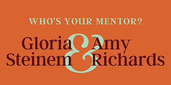 WHO'S YOUR MENTOR? with Gloria Steinem