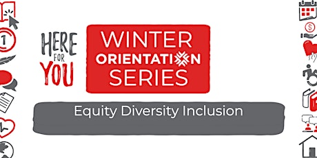 Here For You Summer Orientation Series: Equity Diversity & Inclusion