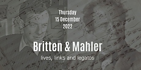 Britten and Mahler: lives, links and legatos