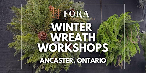 Winter Wreath Workshop at Fora Outdoor Living (Ancaster)