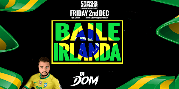 Baile Irlanda - Brazilian Party with DJ Dom
