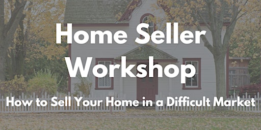 How to Sell Your Home in a Difficult Market
