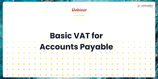 Basic VAT for Accounts Payable Webinar