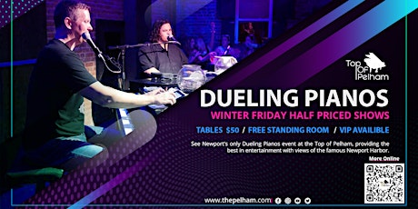 Live Music-Dueling Pianos Half Price Friday Late Show- Free Standing Room