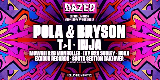 Dazed: Bristol Winter Rave w/ Pola & Bryson, T>I & Inja