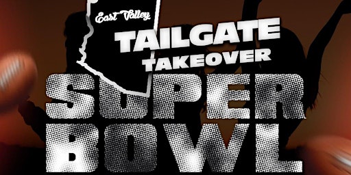 Superbowl: East Valley Tailgate Takeover