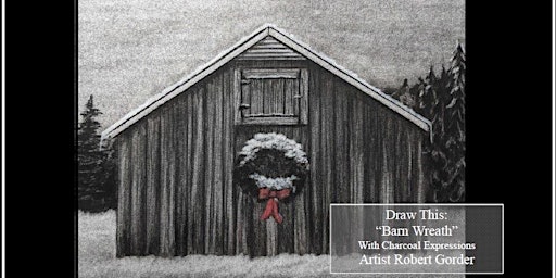 Charcoal Drawing Event "Barn Wreath" in Stevens Point