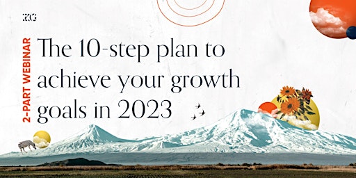 Masterclass: The 10-step plan to achieve your startups growth goals in 2023