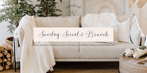 Sunday Brunch: A Networking Event for New & Aspiring Female Entrepreneurs