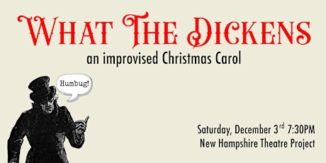 What the Dickens - an improvised Christmas Carol