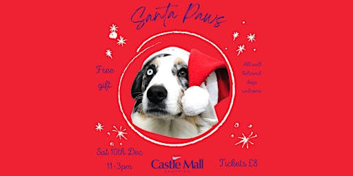 Visit Santa Paws@ Castle Mall 10 Dec 12.15-13.15pm