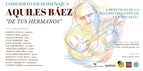 "DE TUS HERMANOS". Concierto en Homenaje a Aquiles Báez.