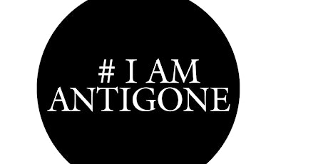 # I Am Antigone - A Staged Reading