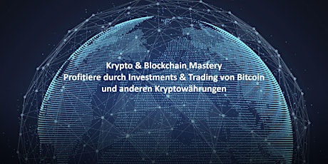 Hauptbild für Bitcoin & Blockchain Mastery - Profitiere durch Investments & Trading von Bitcoin und anderen Kryptowährungen