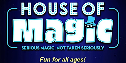 House Of Magic - Serious Magic Not Taken Seriously
