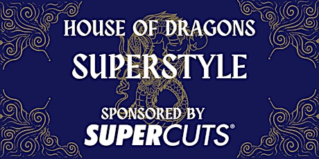 House of Dragons SuperStyle