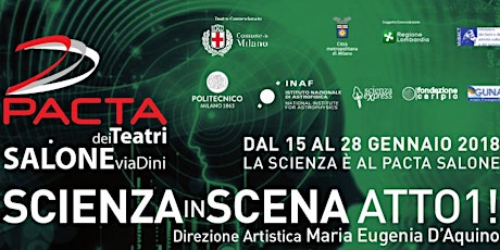 Immagine principale di ScienzaInScena Atto1! - Festival di Teatro e Scienza 