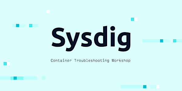 Container Troubleshooting Workshop with Sysdig (@CfgMgmtCamp)