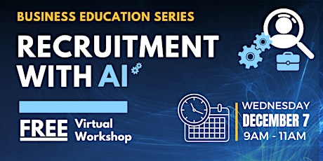 Recruiting with AI - Frederick County Business Education Series Workshop