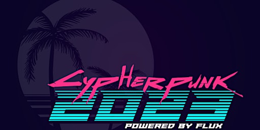CypherPunk 2023, Powered by Flux