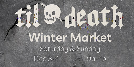 Til Death Winter Market Vendor Signups!