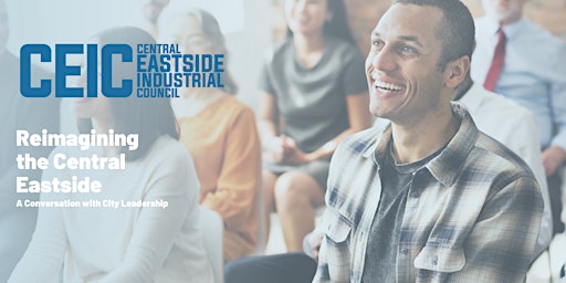 Reimagining The Central Eastside - A Conversation With City Leadership