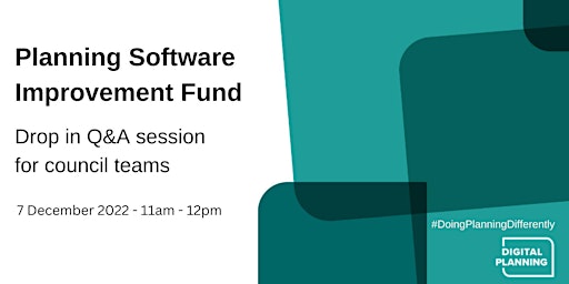 Planning Software Improvement Fund drop in Q&A session 3- for council teams