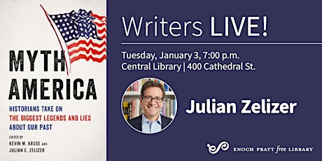 Writers LIVE! Julian Zelizer, "Myth America"