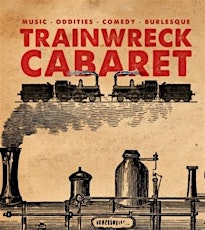 Trainwreck Cabaret (May 2014) primary image