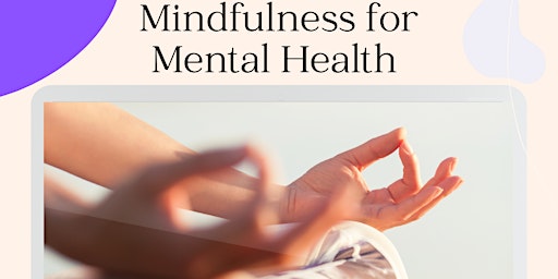 Mindfulness for Mental Health - Virtual
