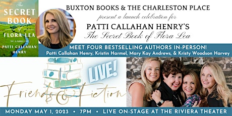 Friends & Fiction Live: Patti Callahan Henry's The Secret Book of Flora Lea