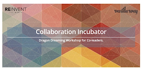 Collaboration Incubator - Dragon Dreaming Workshop primary image