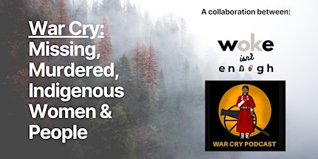 War Cry: Missing & Murdered Indigenous Women & People (MMIWP)