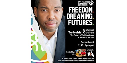 Freedom. Dreaming. Futures. ft. Ta-Nehisi Coates (Single Ticket)