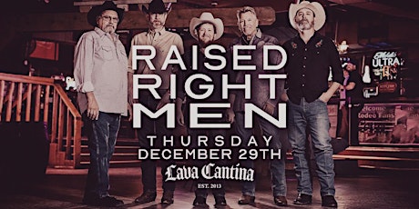 Raised Right Men at Lava Cantina [FREE GENERAL ADMISSION]