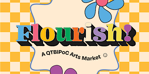 Flourish Together: A QTBIPoC Arts Market