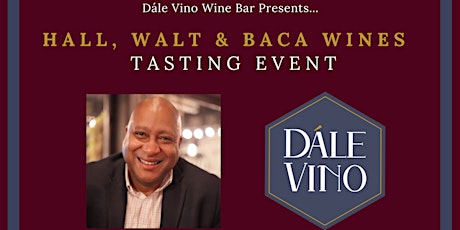 Wine Tasting Event Featuring HALL, WALT and BACA Wines