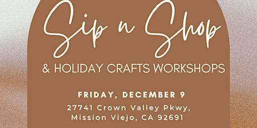 Holiday Sip N Shop and Crafts Workshop