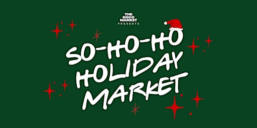 So-ho-ho Holiday Market