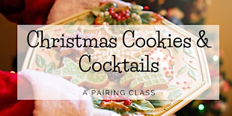 Christmas Cookies and Cocktails Pairing Class