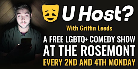 U Host? LGBTQ+ Comedy At The Rosemont:  Jan. 9