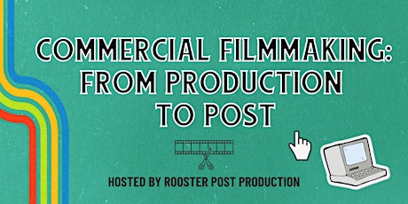 Commercial Filmmaking: From Production to Post