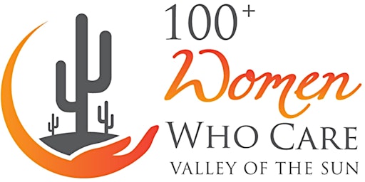 100+ Women Who Care Valley of the Sun - Q1 Giving Circle in Scottsdale