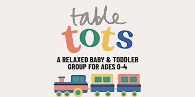 Table Tots - a stay & play for 0-4s (ᴛᴇʀᴍ ᴛɪᴍᴇ ᴏɴʟʏ) primary image