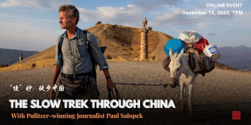 The Slow Trek through China, with Pulitzer-winning Journalist Paul Salopek