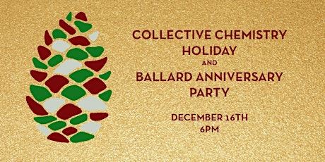 Collective Chemistry Holiday and Ballard Anniversary Party!