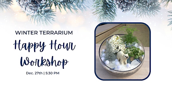 Winter Woodland Terrarium Happy Hour Workshop