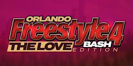 Orlando's Freestyle Bash 4 The LOVE Edition