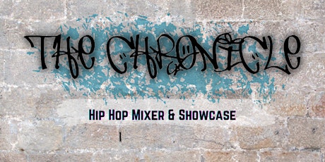 The Chronicle: Hip-Hop Community Mixer & Showcase
