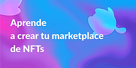 Imagen principal de Aprende a crear tu marketplace de NFTs